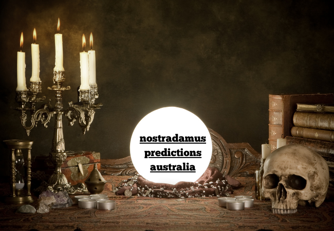 A Comprehensive Guide to Nostradamus predictions australia